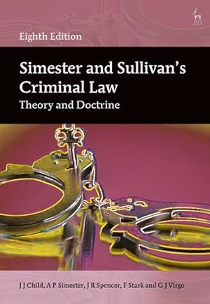 Seller image for Simester and Sullivanâs Criminal Law: Theory and Doctrine by Child, J J, Simester, A P, Spencer, J R, Stark, F, Virgo, G J [Paperback ] for sale by booksXpress