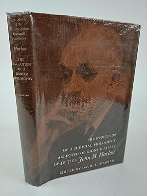 THE EVOLUTION OF A JUDICIAL PHILOSOPHY: SELECTED OPINIONS & PAPERS OF JUSTICE JOHN M. HARLAN