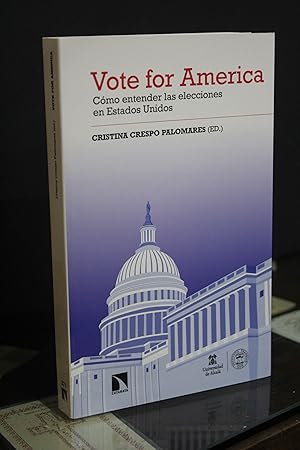 Vote for America. Cómo entender las elecciones en Estados Unidos.- Crespo Palomares, Cristina. (Ed.)