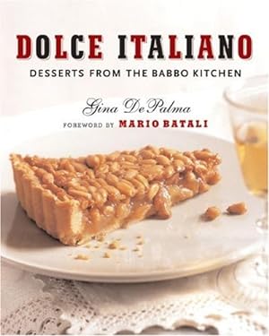 Imagen del vendedor de Dolce Italiano: Desserts from the Babbo Kitchen by DePalma, Gina [Hardcover ] a la venta por booksXpress