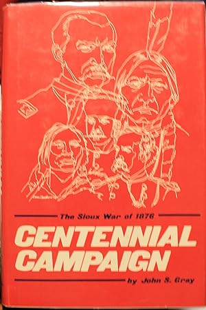 Bild des Verkufers fr Centennial Campaign The Sioux War of 1876 zum Verkauf von Old West Books  (ABAA)