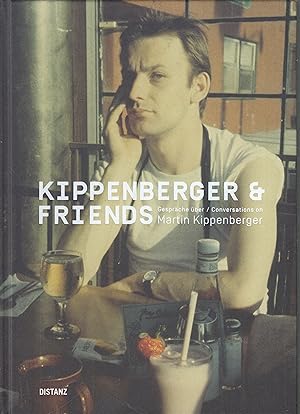 Bild des Verkufers fr Kippenberger & Friends. Gesprche ber/ Conversations On Martin Kippenberger zum Verkauf von Stefan Schuelke Fine Books