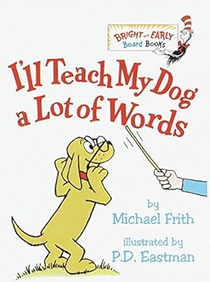 Image du vendeur pour I'll Teach My Dog a Lot of Words (Bright & Early Board Books(TM)) mis en vente par Reliant Bookstore