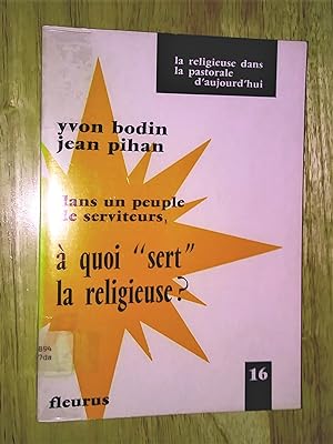 Seller image for Dans un peuple de serviteurs,  quoi "sert" la religieuse ?, 2e dition for sale by Livresse