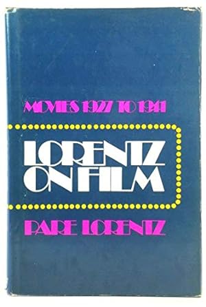 Bild des Verkufers fr Lorentz on Film: Movies 1927 to 1941 zum Verkauf von WeBuyBooks