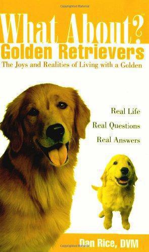 Bild des Verkufers fr What About Golden Retrievers: The Joy and Realities of Living with a Golden zum Verkauf von WeBuyBooks