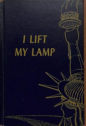 Bild des Verkufers fr I Lift My Lamp: The Way of a Symbol. 1st Ed. zum Verkauf von WeBuyBooks