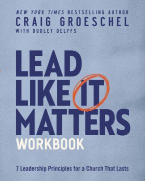 Seller image for Lead Like It Matters Workbook: Seven Leadership Principles for a Church That Lasts for sale by ChristianBookbag / Beans Books, Inc.