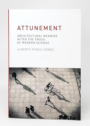 Immagine del venditore per Attunement: Architectural Meaning After the Crisis of Modern Science venduto da Underground Books, ABAA