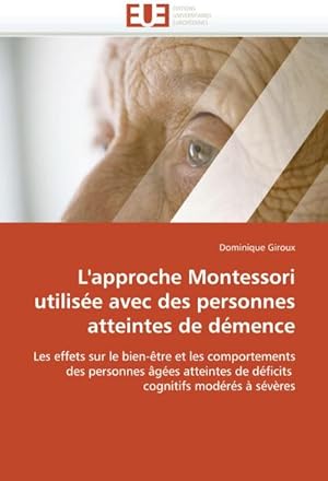 Image du vendeur pour L''approche Montessori utilise avec des personnes atteintes de dmence mis en vente par BuchWeltWeit Ludwig Meier e.K.