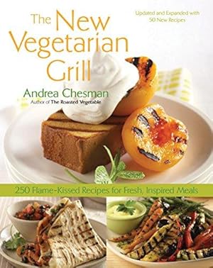 Immagine del venditore per The New Vegetarian Grill: 250 Flame-Kissed Recipes for Fresh, Inspired Meals venduto da WeBuyBooks