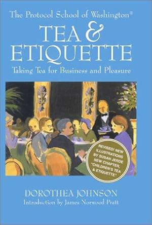 Image du vendeur pour The Protocol School of Washington's Tea and Etiquette mis en vente par WeBuyBooks