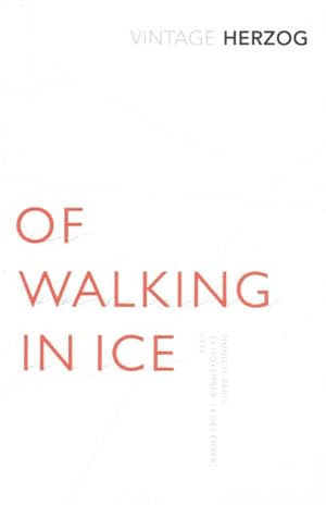 Bild des Verkufers fr Of Walking in Ice : Munich-Paris: 23 November-14 December, 1974 zum Verkauf von GreatBookPrices