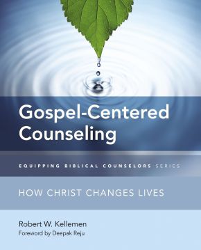 Gospel-Centered Counseling: How Christ Changes Lives (Equipping Biblical Counselors)