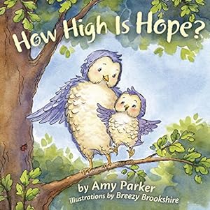 Imagen del vendedor de How High Is Hope? (padded board book) (Faith, Hope, Love) a la venta por Reliant Bookstore