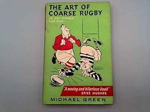 Seller image for THE ART OF COARSE RUGBY: OR, ANY NUMBER CAN PLAY for sale by Goldstone Rare Books