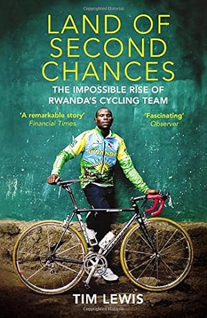 Bild des Verkufers fr Land of Second Chances: The Impossible Rise of Rwanda's Cycling Team zum Verkauf von WeBuyBooks