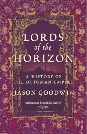 Seller image for Lords of the Horizons : A History of the Ottoman Empire for sale by GreatBookPrices