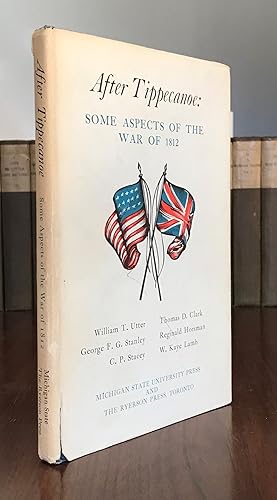 Image du vendeur pour After Tippecanoe: Some Aspects of the War of 1812 mis en vente par CARDINAL BOOKS  ~~  ABAC/ILAB