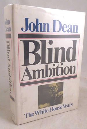 Blind Ambition: The White House Years [Signed]