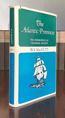 Image du vendeur pour The Atlantic Provinces: The Emergence of Colonial Society -- The Canadian Centenary Series mis en vente par CARDINAL BOOKS  ~~  ABAC/ILAB