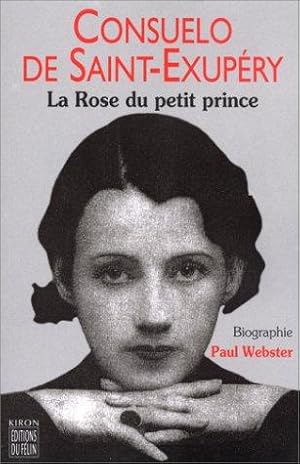 Imagen del vendedor de Consuelo de Saint-Exupry. La rose du petit prince a la venta por Librairie de l'Avenue - Henri  Veyrier