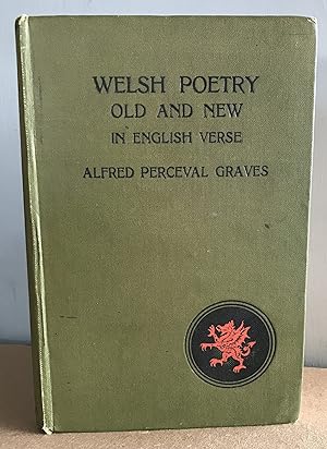 Imagen del vendedor de Welsh Poetry, Old & New, in English Verse - Signed, 1st - Alfred Perceval Graves a la venta por Big Star Books