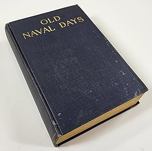 Seller image for Old Naval Days. Sketches from the Life of Rear Admiral William Radford, U.S.N. for sale by Resource Books, LLC