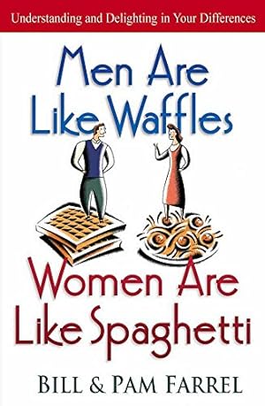 Imagen del vendedor de Men Are Like Waffles--Women Are Like Spaghetti a la venta por Reliant Bookstore