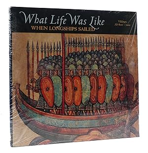 WHAT LIFE WAS LIKE WHEN LONGSHIPS SAILED: VIKINGS AD 800-1100