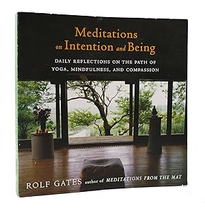 Seller image for MEDITATIONS ON INTENTION AND BEING: DAILY REFLECTIONS ON THE PATH OF YOGA, MINDFULNESS, AND COMPASSION for sale by Rare Book Cellar