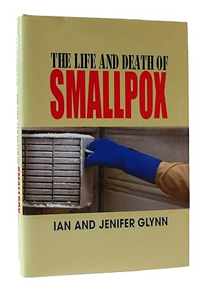 Seller image for THE LIFE AND DEATH OF SMALLPOX for sale by Rare Book Cellar