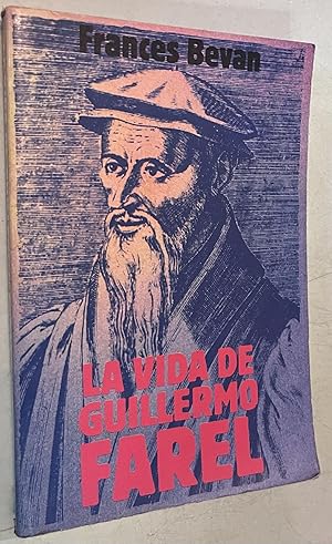 Seller image for La Vida de Guillermo Farel for sale by Once Upon A Time