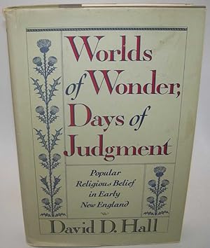 Image du vendeur pour Worlds of Wonder, Days of Judgment: Popular Religious Belief in Early New England mis en vente par Easy Chair Books