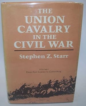 Image du vendeur pour The Union Cavalry in the Civil War Volume I: From Fort Sumter to Gettysburg 1861-1863 mis en vente par Easy Chair Books