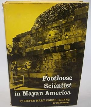 Image du vendeur pour Footloose Scientist in Mayan America mis en vente par Easy Chair Books