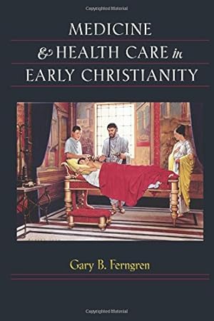 Bild des Verkufers fr Medicine and Health Care in Early Christianity by Ferngren, Gary B. [Paperback ] zum Verkauf von booksXpress