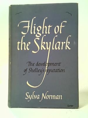 Immagine del venditore per Flight of the Skylark: the Development of Shelley's Reputation venduto da World of Rare Books