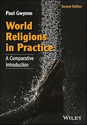 Seller image for World Religions in Practice: A Comparative Introduction by Gwynne, Paul [Paperback ] for sale by booksXpress
