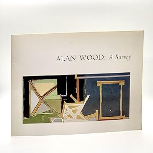 Seller image for Alan Wood: A Survey ; Catalogue of an Exhibition held at the Art Gallery Of Greater Victoria: January 28 - March 7, 1982 for sale by Black's Fine Books & Manuscripts