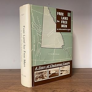 Seller image for Free Land for Free Men: A Story of Clackamas County (inscribed limited edition) for sale by The BOOKtique