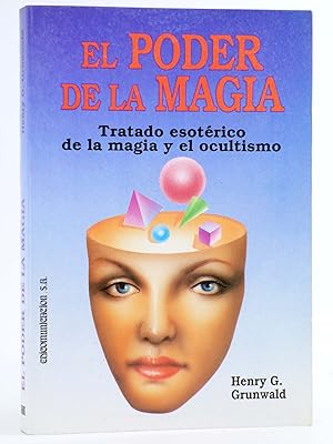 EL PODER DE LA MAGIA (Henry G. Grunwald) Edicomunicación, 1992. OFRT