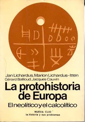 Image du vendeur pour LA PROTOHISTORIA DE EUROPA. EL NEOLTICO Y EL CALCOLTICO ENTRE EL MEDITERRNEO Y EL BLTICO. mis en vente par Books Never Die