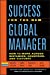 Image du vendeur pour Success for the New Global Manager: How to Work Across Distances, Countries, and Cultures [Soft Cover ] mis en vente par booksXpress