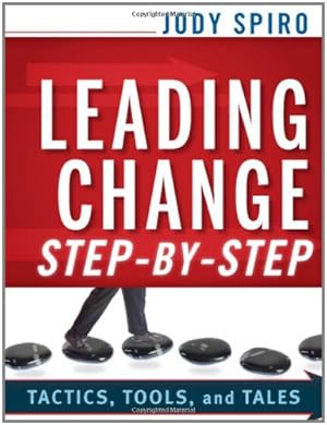 Image du vendeur pour Leading Change Step-by-Step: Tactics, Tools, and Tales by Spiro, Jody [Paperback ] mis en vente par booksXpress