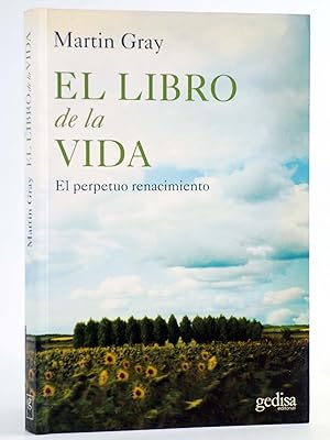 EL LIBRO DE LA VIDA. EL PERPETUO RENACIMIENTO (Martin Gray) Gedisa, 2005. OFRT