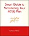 Imagen del vendedor de Smart Guide to Maximizing Your 401(k) Plan [Soft Cover ] a la venta por booksXpress