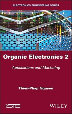 Seller image for Organic Electronics, Volume 2: Applications and Marketing by Nguyen, Thien-Phap [Hardcover ] for sale by booksXpress
