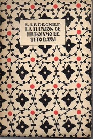 LA ILUSION DE HEROISMO DE TITO BASSI.