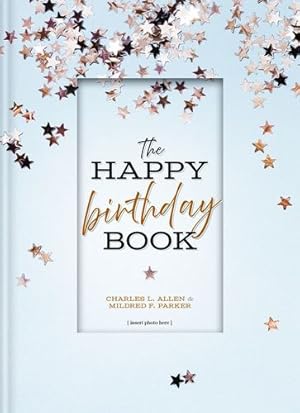 Seller image for The Happy Birthday Book by Allen, Charles L., Parker, Mildred F. [Hardcover ] for sale by booksXpress